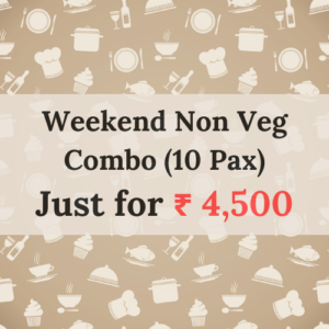 Weekend Non Veg Combo <br> (10 Pax)