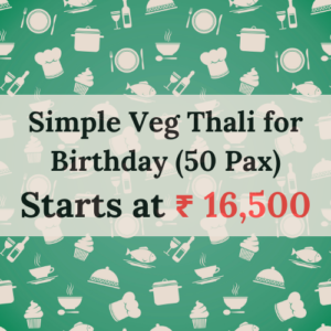 Simple Veg Thali for Birthday (50 Pax)